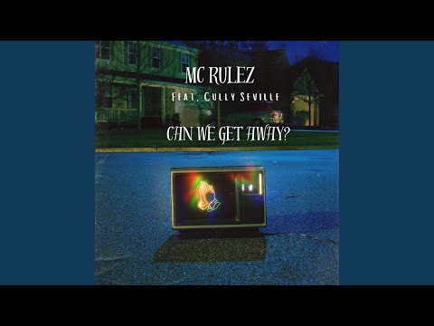 Can We Get Away? (feat. Cully Seville)
