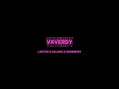 vxverdy - laktos x calling x somebody