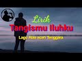 Tangismu Iluhku Lirik Lagu Alas Aceh Tenggara