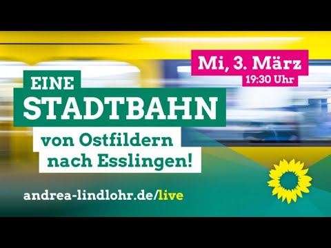 Eine Stadtbahn von Ostfildern nach Esslingen! Mit Andrea Lindlohr, Oliver Werner und Andre Reichel