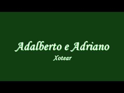 Adalberto e Adriano- Xotear
