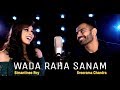 Wada Raha Sanam Feat Sreerama Chandra Simantinee Roy