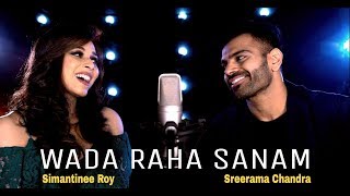 Wada Raha Sanam | Feat. Sreerama Chandra &amp; Simantinee Roy