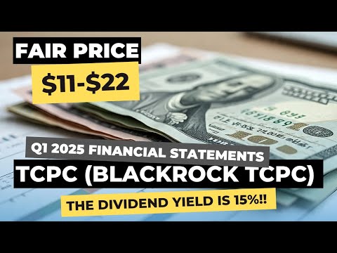 Q1 2025 Financial Statement of TCPC (Blackrock Capitak Corp) Stock  - The Dividend Yield is 15%!!!