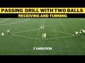 Passing and Receiving Drill With Two Balls | 3 Variation | Football/Soccer