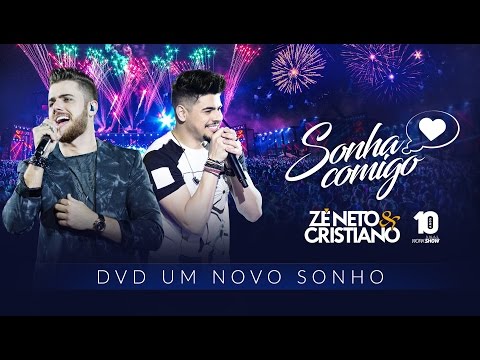 Zé Neto e Cristiano - SONHA COMIGO - DVD Um Novo Sonho