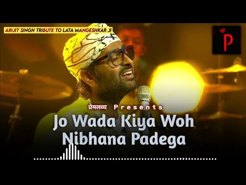 Arijit Singh :- Jo Wada Kiya Wo Nibhana Padega : Tribute to Lata Mangeshkar Ji | Naam Reh Jayega