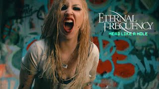 Eternal Frequency - Head Like A Hole (Official Music Video)