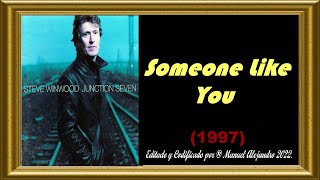 Steve Winwood - Someone Like You ℗ 1997 CD AUDIO CLIP HQ (PCM-WAV) 1080p ® Manuel Alejandro 2022.