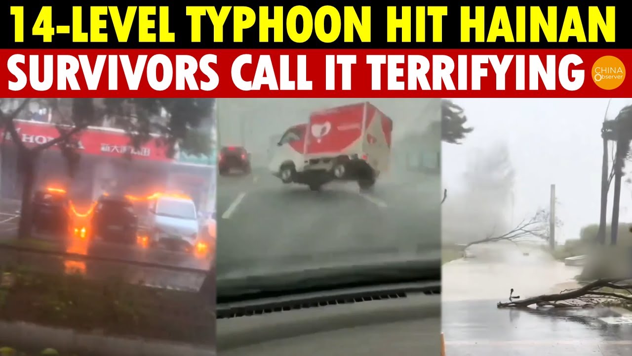 Hainan Hit by Strongest Typhoon in 40 Years, 14-Level Winds, Survivors Call It Terrifying