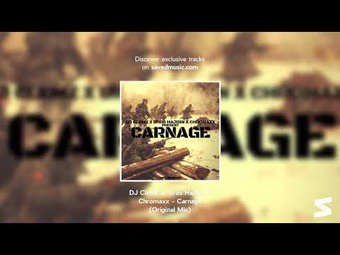 DJ Clemz & Uros Hajdin & Chromaxx - Carnage (Original Mix)