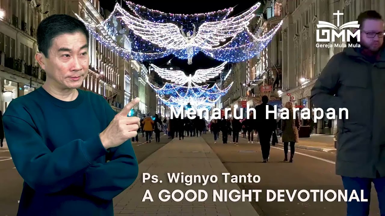 a Good Night Devotional | Menaruh Harapan | Ps. Wignyo Tanto
