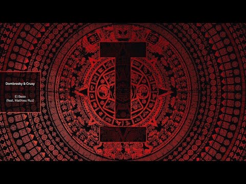 Dombresky & Crusy - El Beso (feat. Mathieu Ruz) (Toolroom Exclusive)