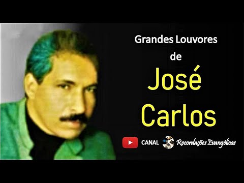 Grandes Louvores de José Carlos.