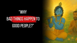 Why Bad things happen to Good People? Learn to Rise | Krishna's Wisdom | Voice of Dharma