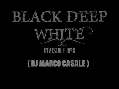 Black Deep White vs Dj Marco Casale - Invisible rmx