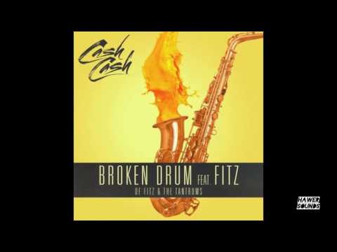 Broken Drums - Cash Cash (feat. Fitz and The Tantrums) LYRICS
