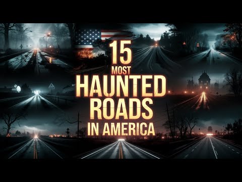 15 Most Haunted Roads in America | Ghostly Encounters & Dark Legends Revealed!