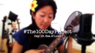 Day 19: Sea of Love // #100DaysofUkuleleSongs