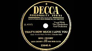 1946 Bing Crosby - That’s How Much I Love You