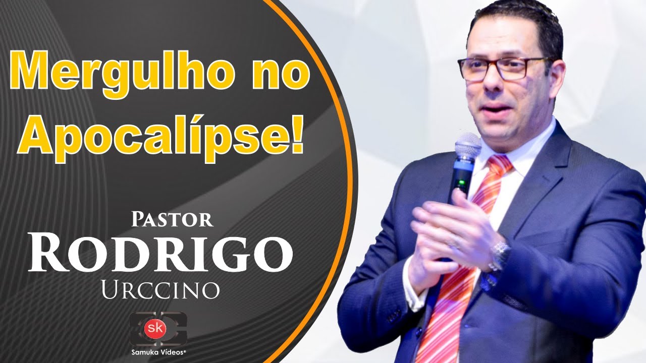 Pr. Rodrigo Urccino | Mergulho no Apocalipse!