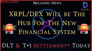 Ripple/XRP-The XRPL/DEX Will Be The Hub For The New Financial System, Axelar & XRPL =X-Chain