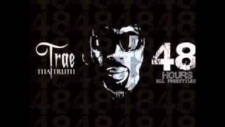 Trae Tha Truth - Let Them Boys Know (48 Hours Mixtape)