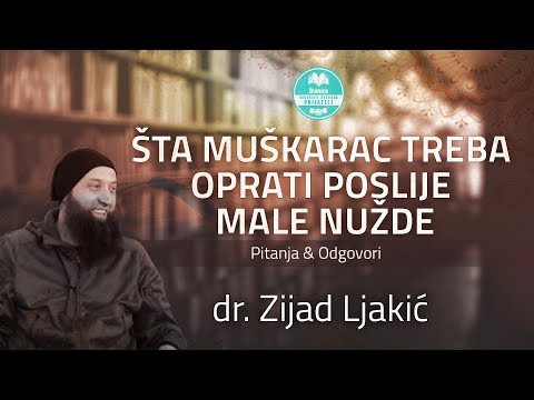 Šta muškarac treba oprati poslije male nužde - dr. Zijad Ljakić
