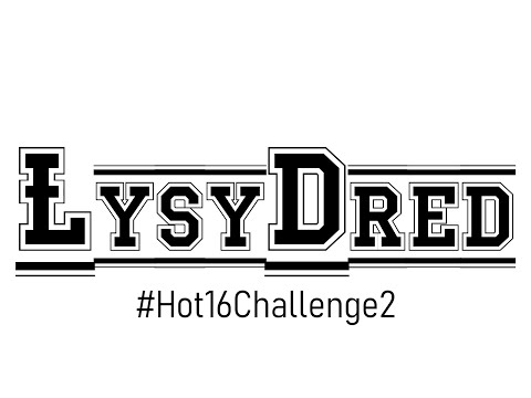 ŁysyDred - Hot16Challenge2 (prod. BiB)