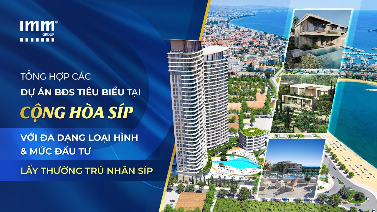 Các dự án BĐS tiêu biểu tại Cộng Hòa Síp với đa dạng loại hình và mức đầu tư – Lấy thường trú Síp