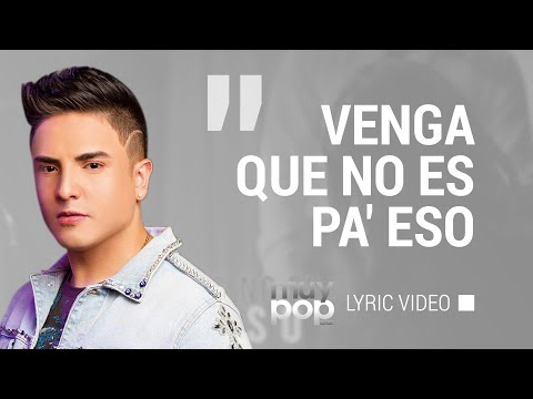 Alan Ramírez - Venga Que No Es Pa' Eso - Letra - Nueva música popular