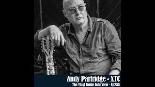 Ep255: Andy Partridge of XTC
