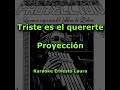 Proyección - Triste es el quererte (letra)