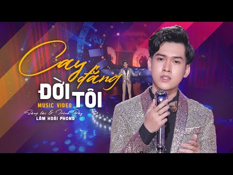 Cay đắng đời tôi - Lâm Hoài Phong