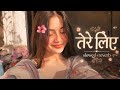 TERE LIYE Slowed Reverb Song PRINCE Atif Aslam Shreya Ghoshal Lofimusic