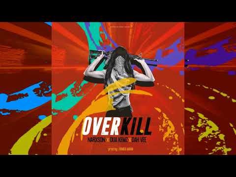 OverKill feat  Dua Kemz & Dah Vee