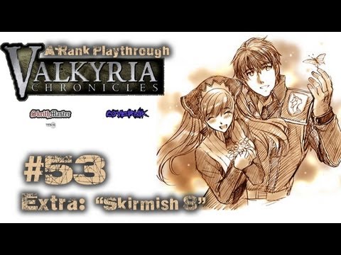 Valkyria Chronicles - A-Rank Playthrough #53 - Extra: "Skirmish 8" [HD]