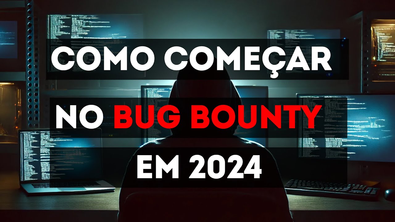 Como começar no Bug Bounty em 2024