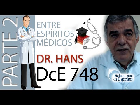 DcE 748 - [SÉRIE - ENTRE ESPÍRITOS MÉDICOS] Entidade Dr. Hans Duffal - Médium Eduardo Valente