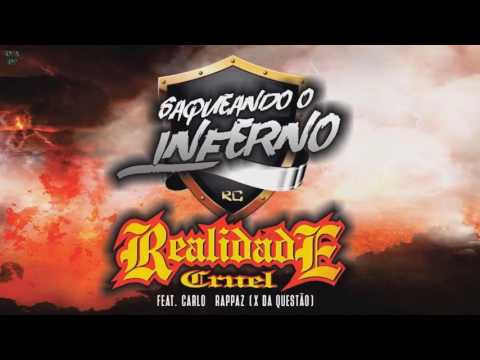 Saqueando o Inferno - Realidade Cruel Part. Carlo Rappaz (X da Questão)