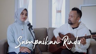 Download lagu Sampaikan Rindu - Lyodra ( Ipank Yuniar feat. Rara Bilqis Cover & Lirik ) mp3 Download lagu Sampaikan Rindu - Lyodra ( Ipank Yuniar feat. Rara Bilqis Cover & Lirik ) mp3
