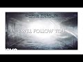 Chris Tomlin - I Will Follow (Lyric Video)