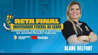 ESTÚDIO ABERTO-RETA FINAL UFC |Diversidade, equidade e inclusão na Adm Pública | PROF. ALANE BELFORT