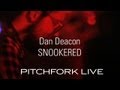 Dan Deacon - Snookered - Pitchfork Live 