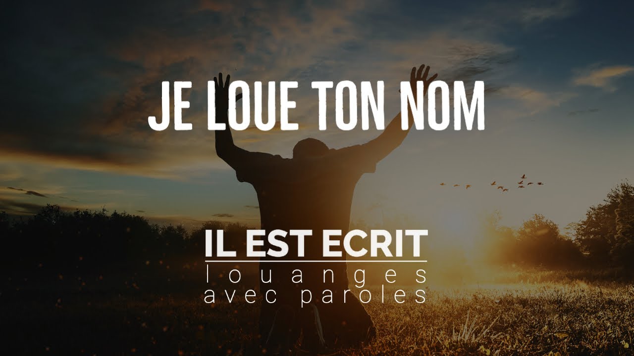 Je loue ton nom