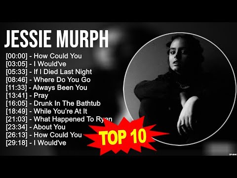 Jessie Murph 2023 MIX ~ Top 10 Best Songs ~ Greatest Hits ~ Full Album