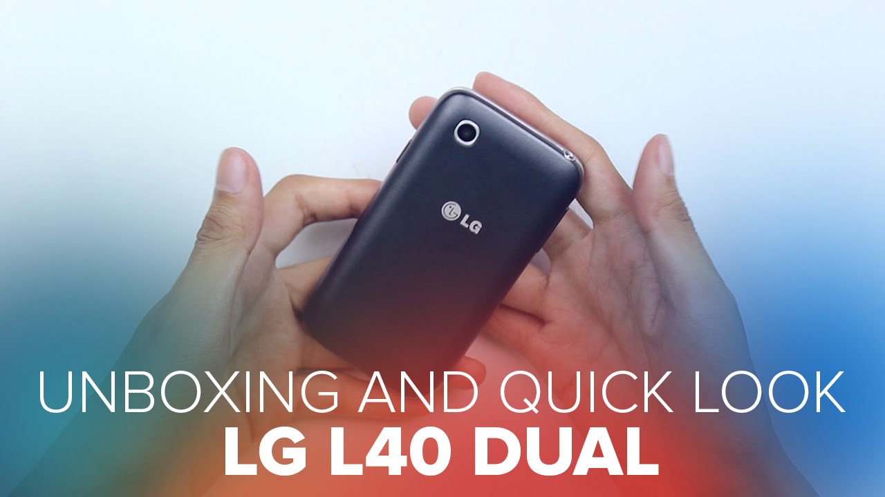 LG L40 Dual Unboxing and Initial Impression