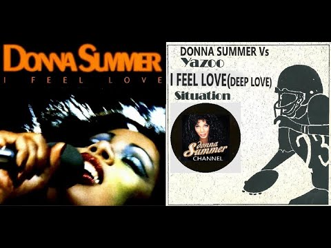 Donna Summer Vs Yazoo - I Feel Love (Deep Love Situation) Remix - Donna Summer Channel