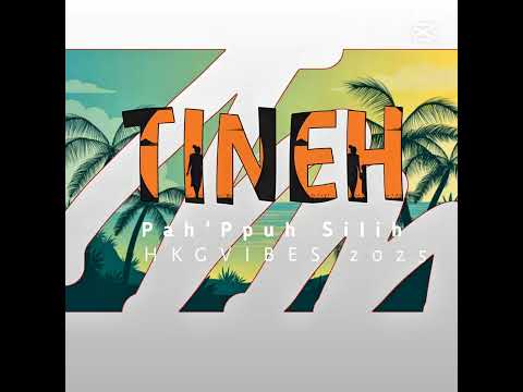 Tineh - Pah'Ppuh Silih (HKGVIBES official) 2025