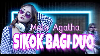 Download lagu Dj Sikok Bagi Duo - Mala Agatha I mp3 Download lagu Dj Sikok Bagi Duo - Mala Agatha I mp3